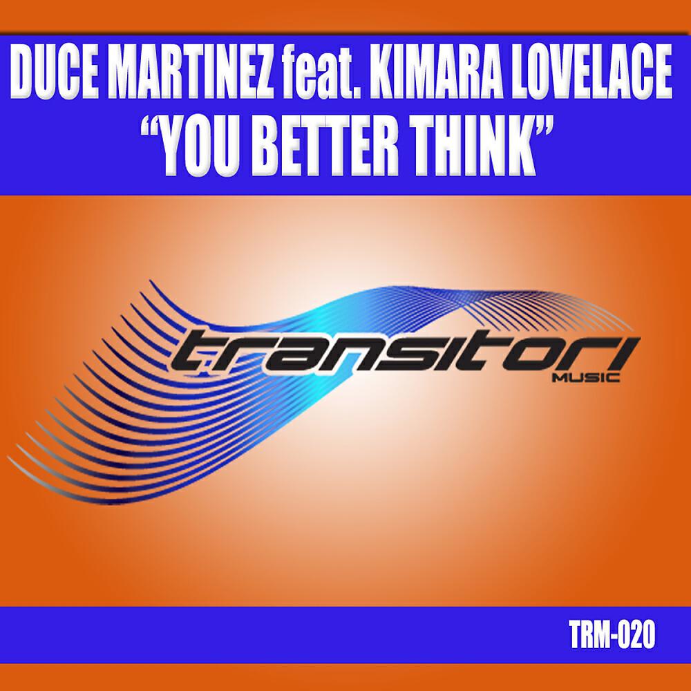 Duce Martinez - You Better Think (Duces Dub Mix)
