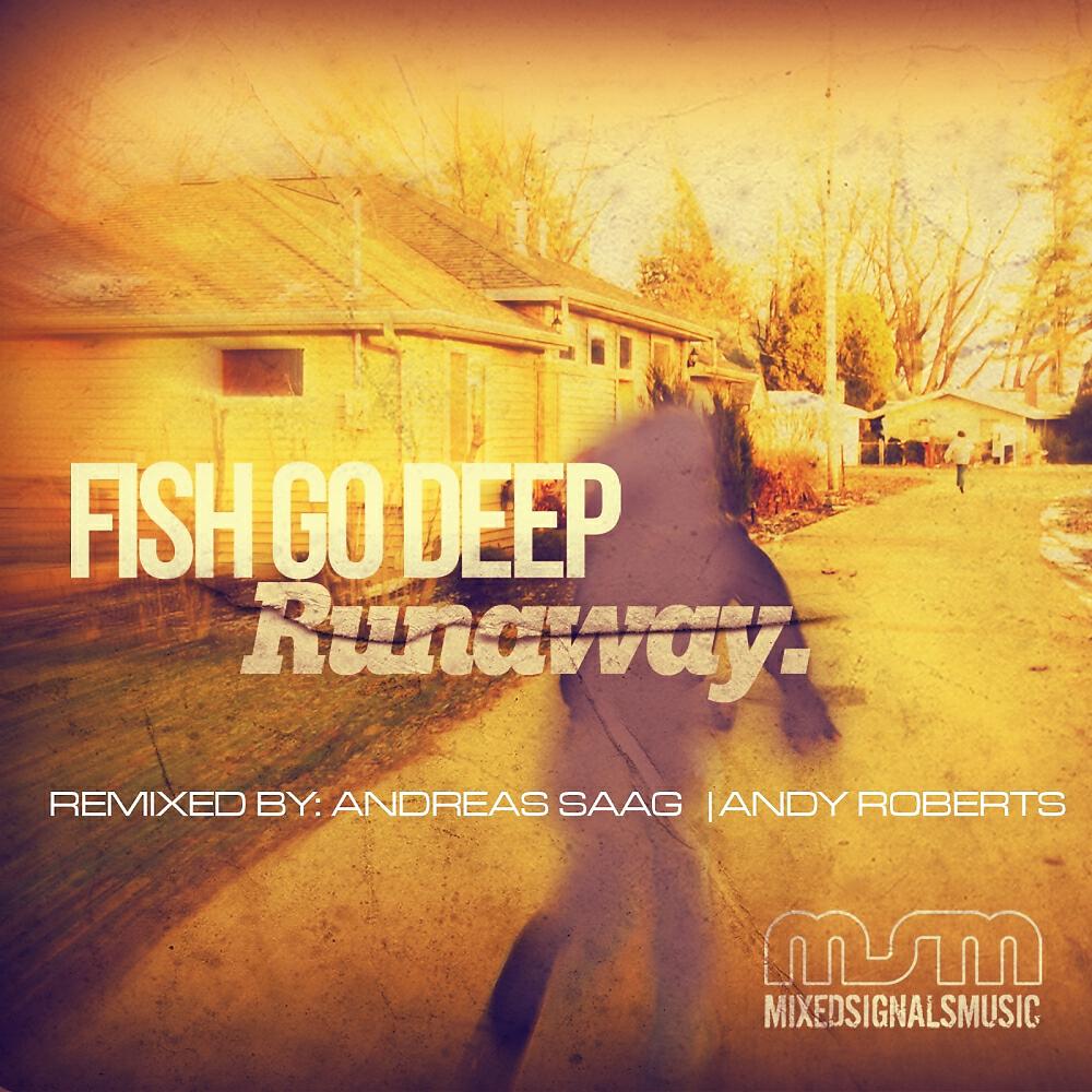 Fish Go Deep - Runaway (Fish Go Deep Mix)