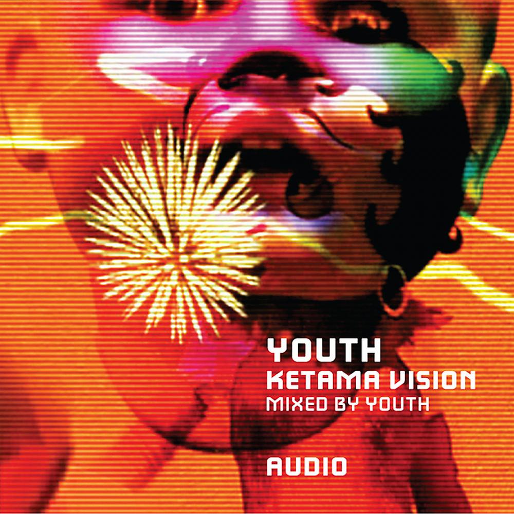 Постер альбома Ketama Vision (Mixed By Youth)