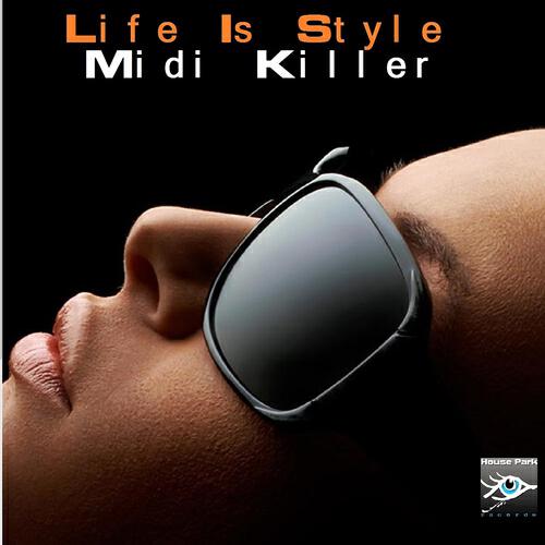 Midi Killer - Life Is Style
