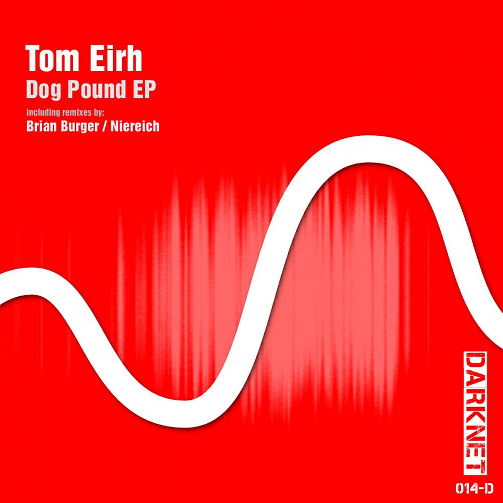 Tom Eirh - Dog Pound (Brian Burger Remix)