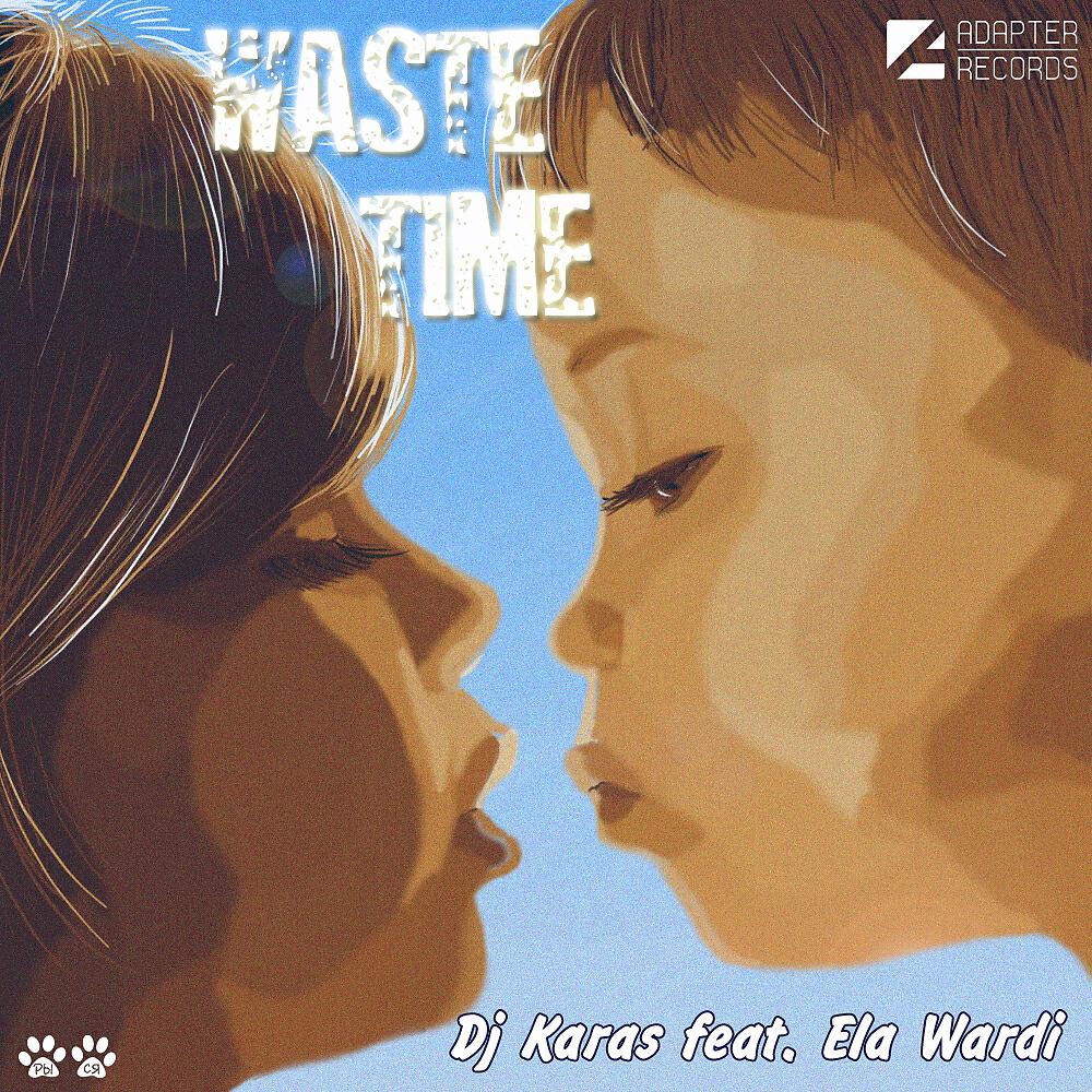 Dj Karas - Waste Time (Dj Fisun Radio Version)