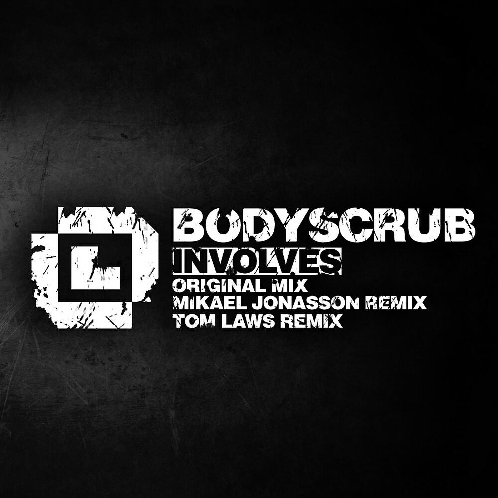 Bodyscrub - Involves (Tom Laws Remix)