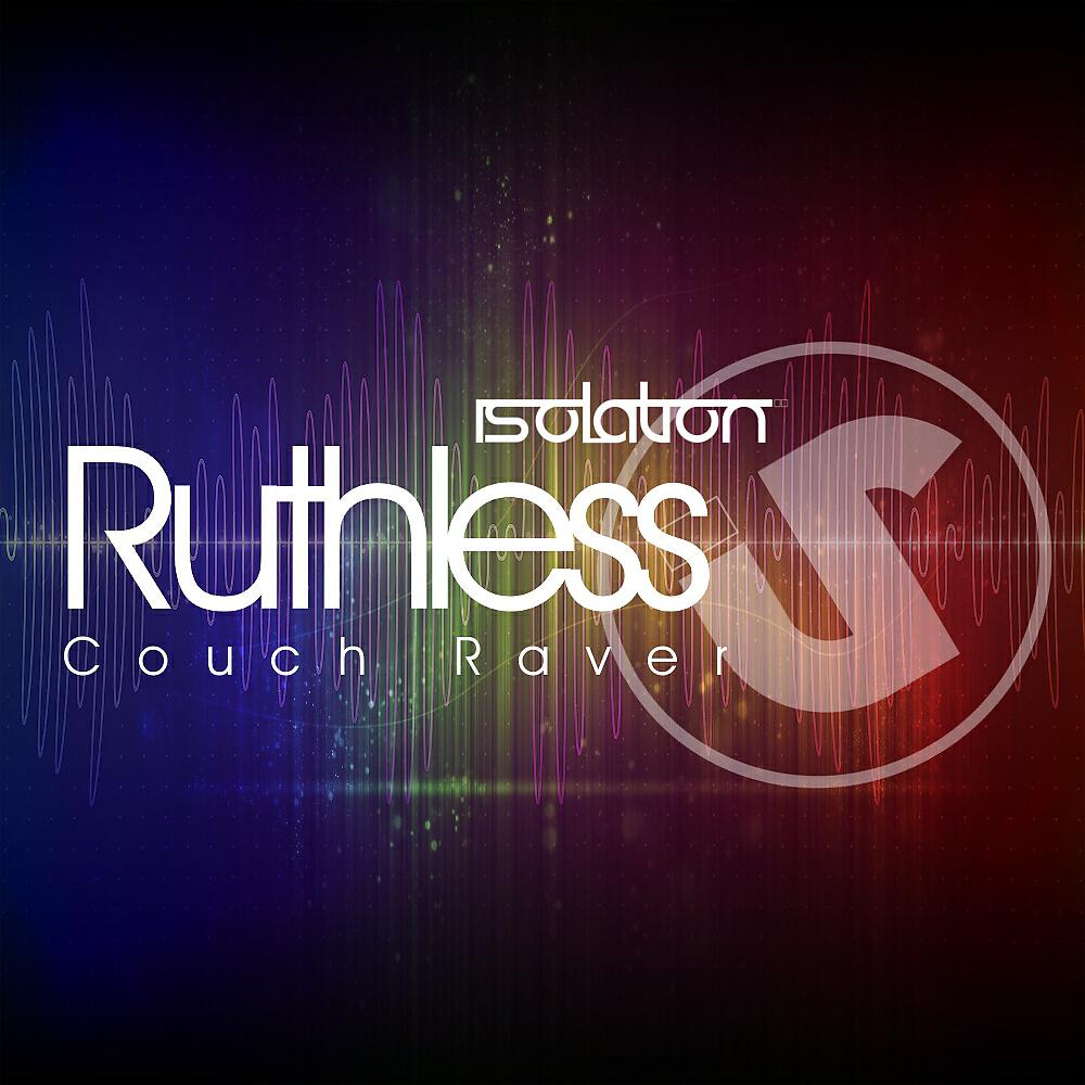 Ruthless - Couch Raver