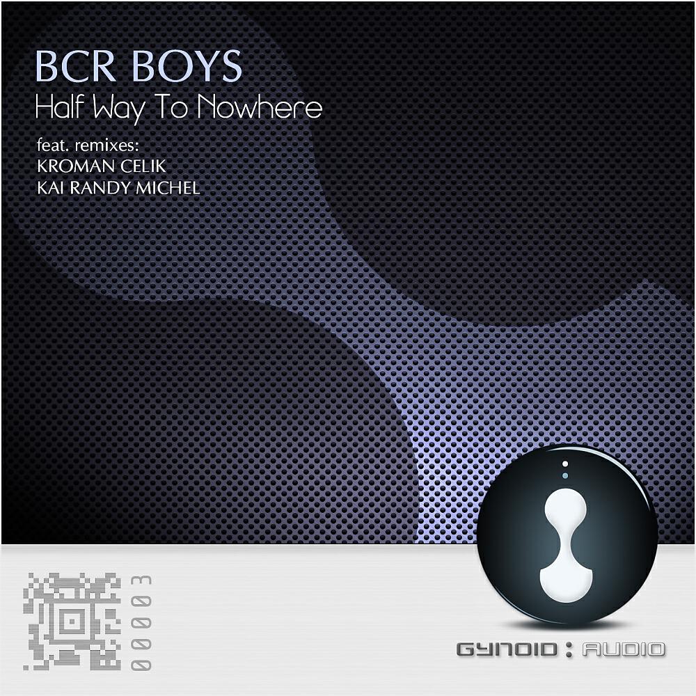 BCR Boys - Half Way to Nowhere (Kroman Celik Remix)