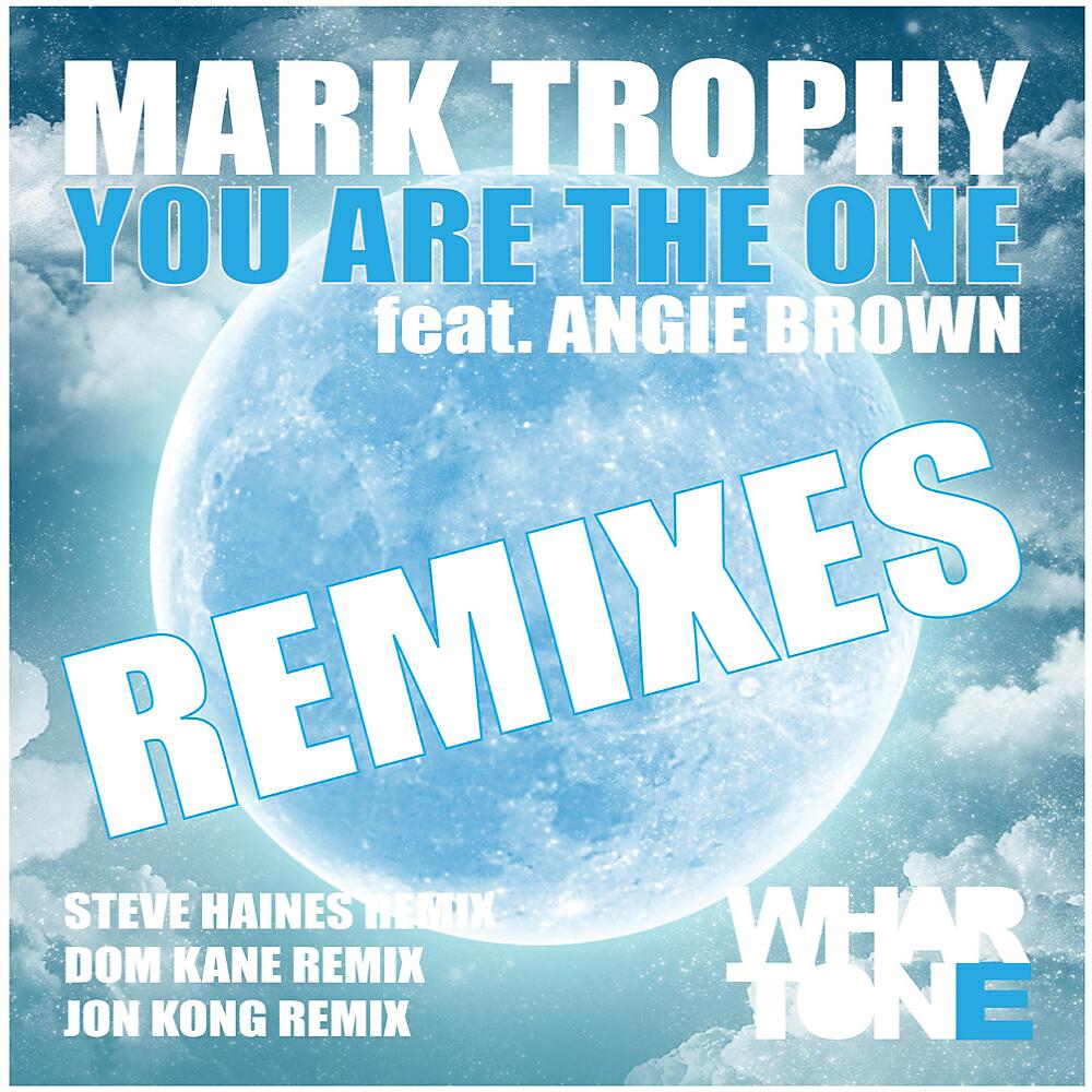 Mark Trophy - You Are The One (Steve Haines Remix)