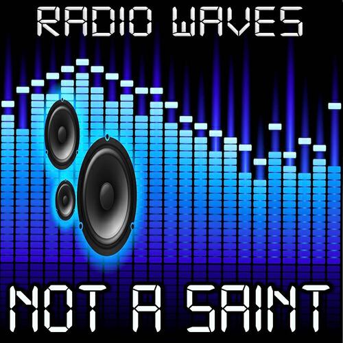 Radio Waves - Not a Saint - Tribute to Vato Gonzalez vs. Lethal Bizzle