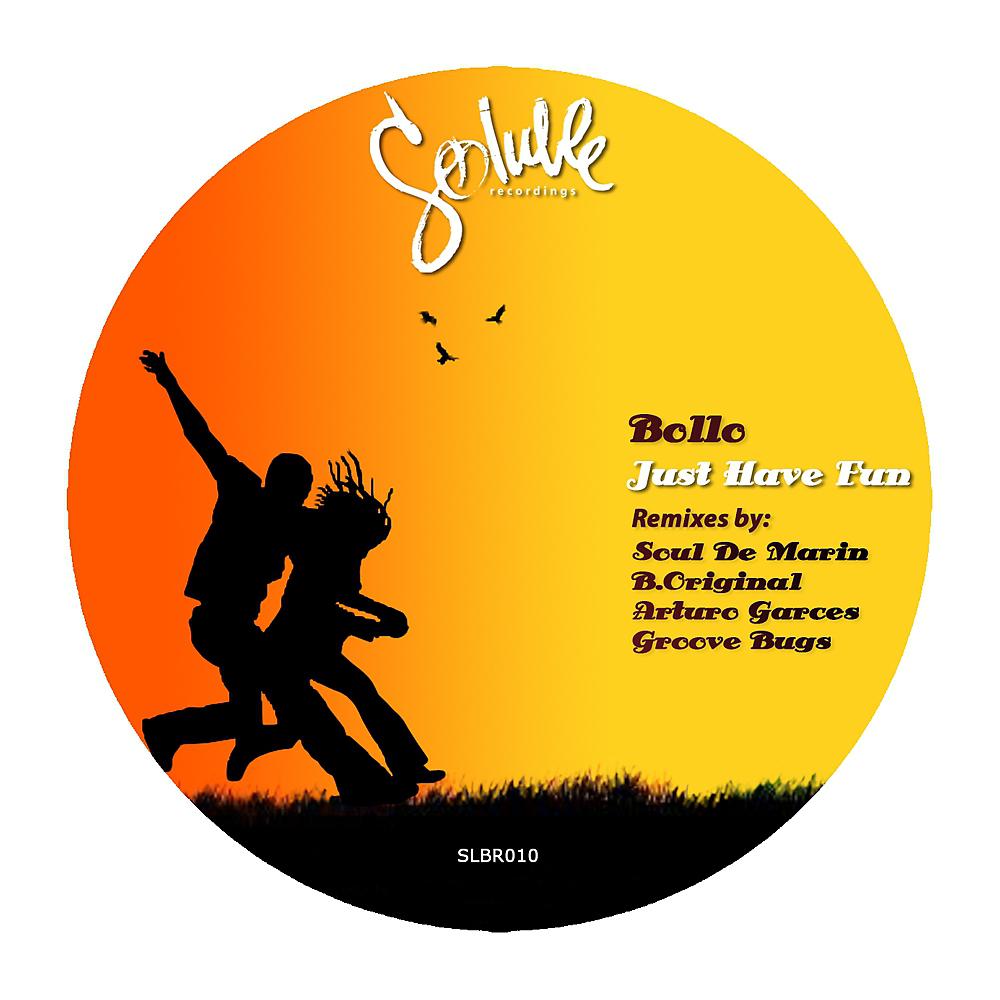 Bollo - Just Have Fun (Arturo Garces Remix)