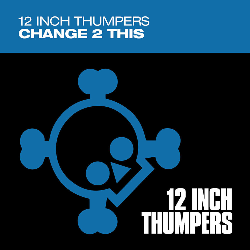 12 Inch Thumpers - Change 2 This (Samuel E. Reeve Edit)