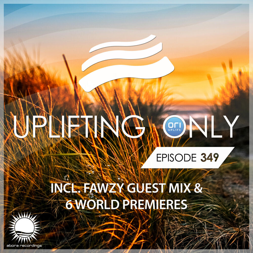 Ori Uplift Radio - Uplifting Only (UpOnly 349) (Greetings from Dmitriy Kuznetsov & World Premiere)