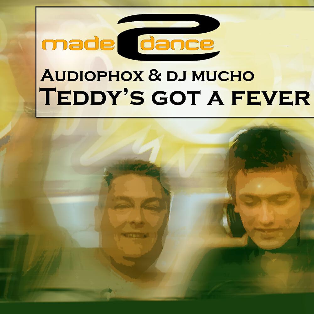 Audiophox - Teddy's Got A  Fever (Teddy's Got A Radio Edit)