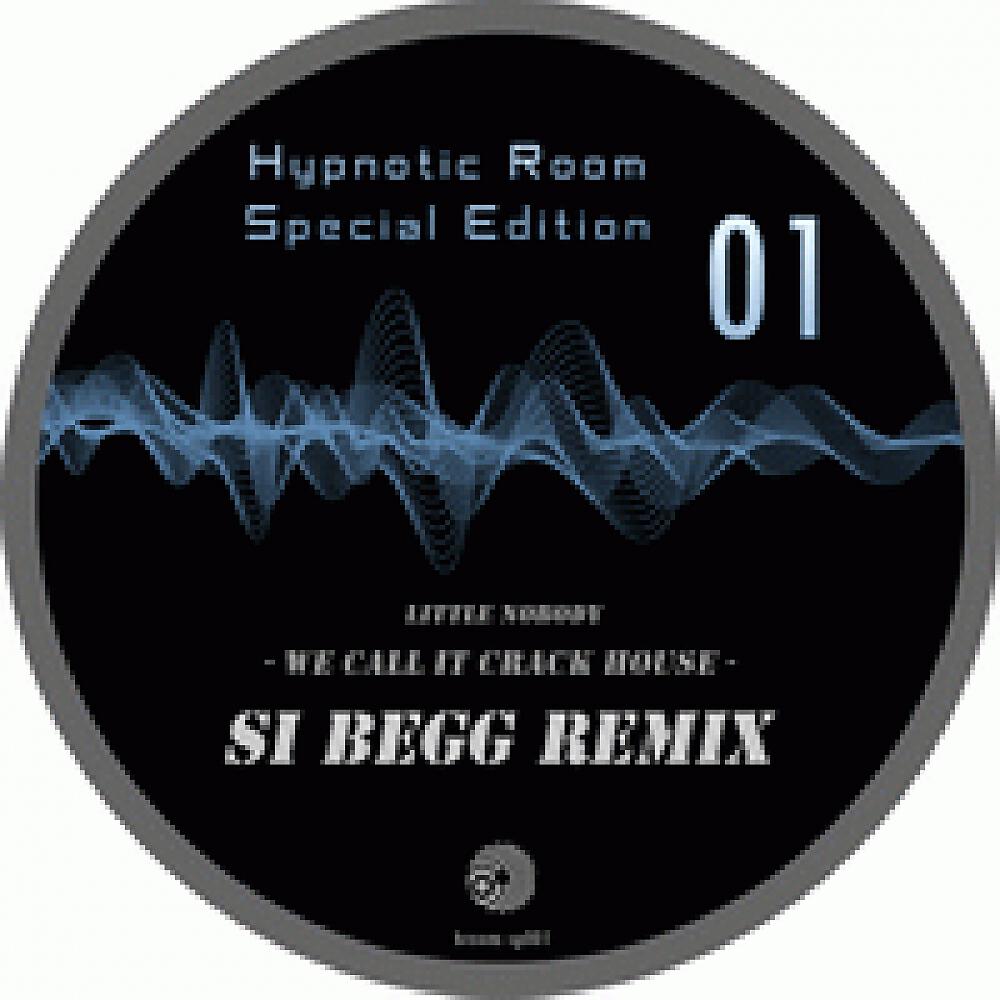 Little Nobody - We Call It Crack House (Si Begg Remix)