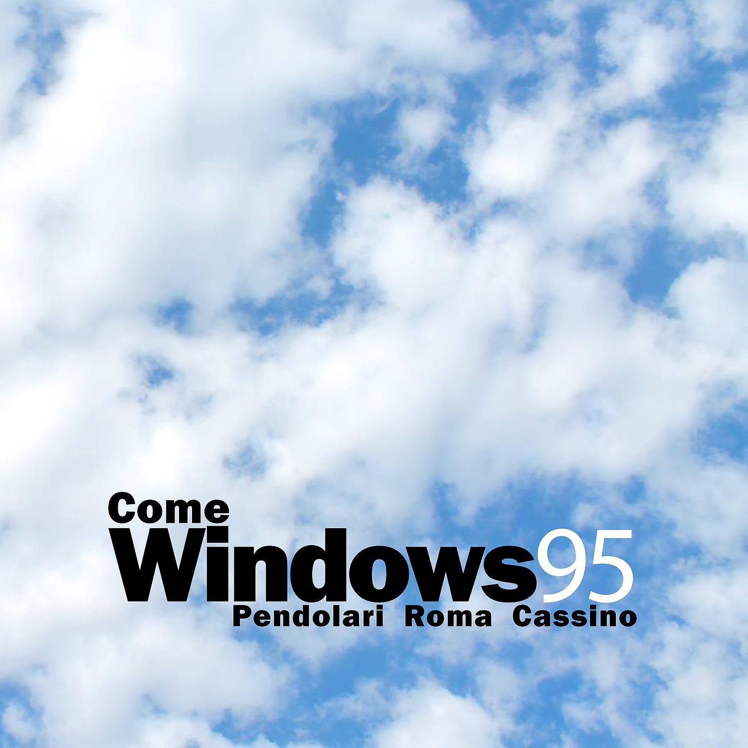 Постер альбома Come Windows 95