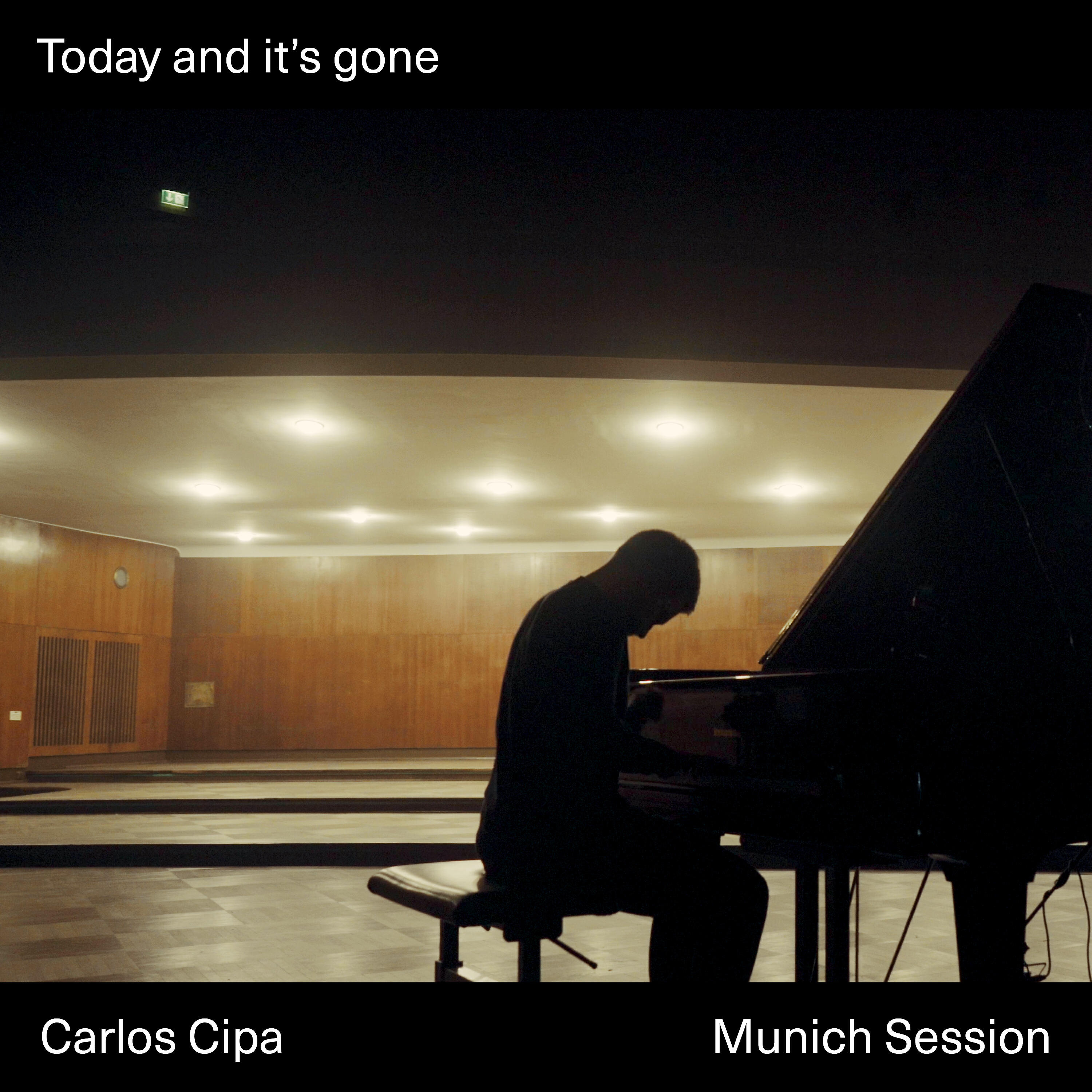 Carlos Cipa - Today and it’s gone (Munich Session)