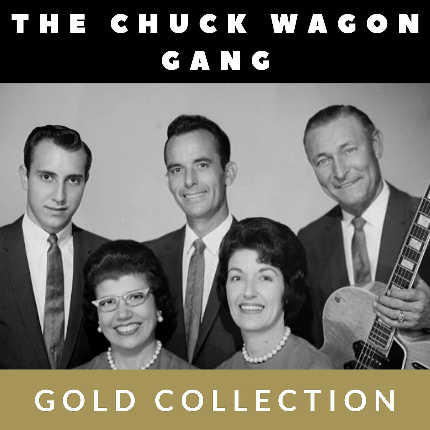 Постер альбома The Chuck Wagon Gang - Gold Collection