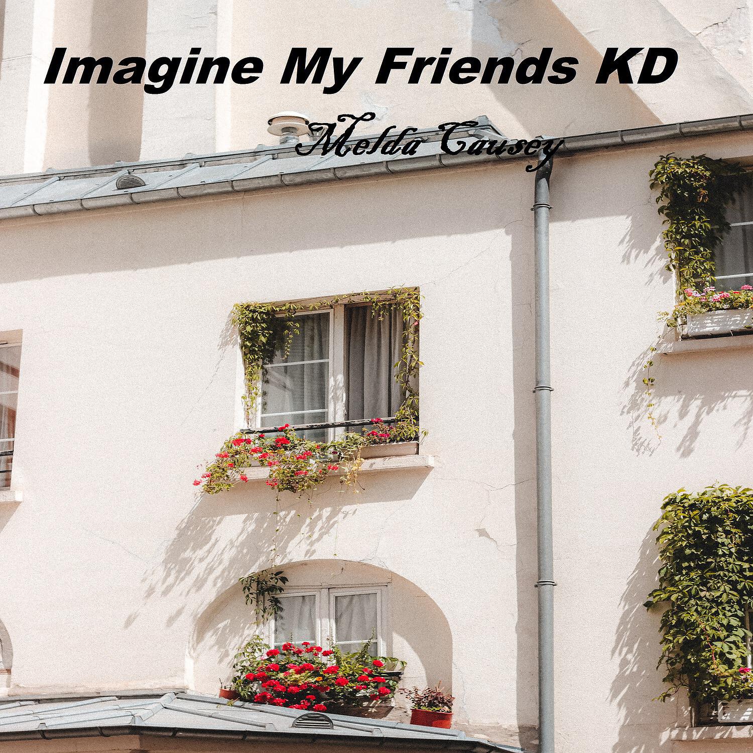 Melda Causey - Imagine My Friends KD