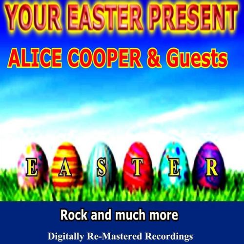 Постер альбома Your Easter Present - Alice Cooper & Guests
