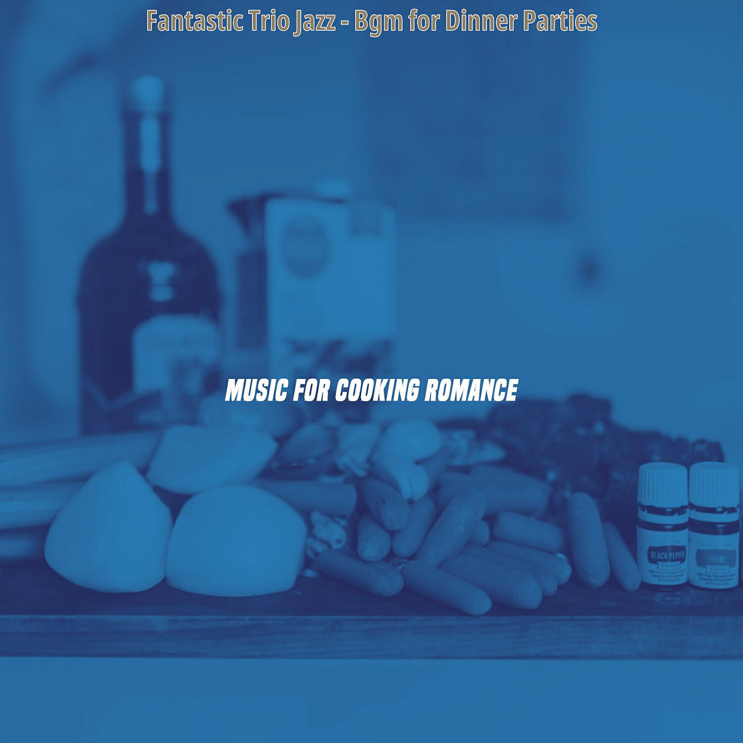 Music for Cooking Romance - Unique Dinner Time
