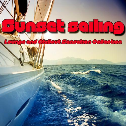 Постер альбома Sunset Sailing (Lounge and Chillout Sensation Collection)