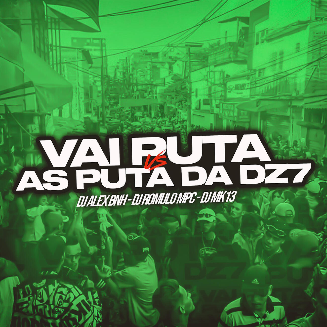 DJ Alex BNH - Vai Puta VS As Puta da DZ7