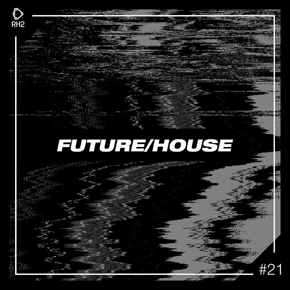 Постер альбома Future/House #21