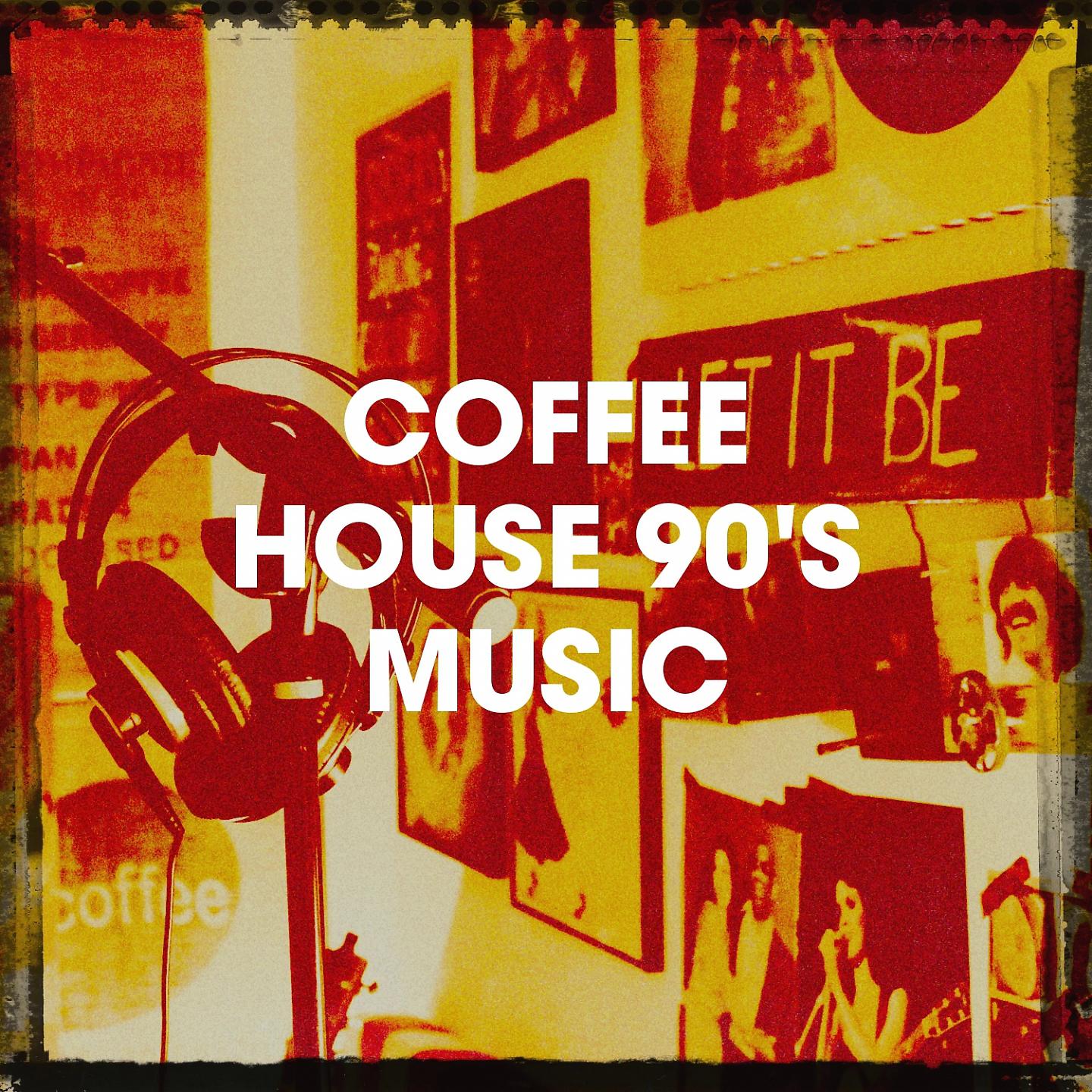 Постер альбома Coffee House 90's Music