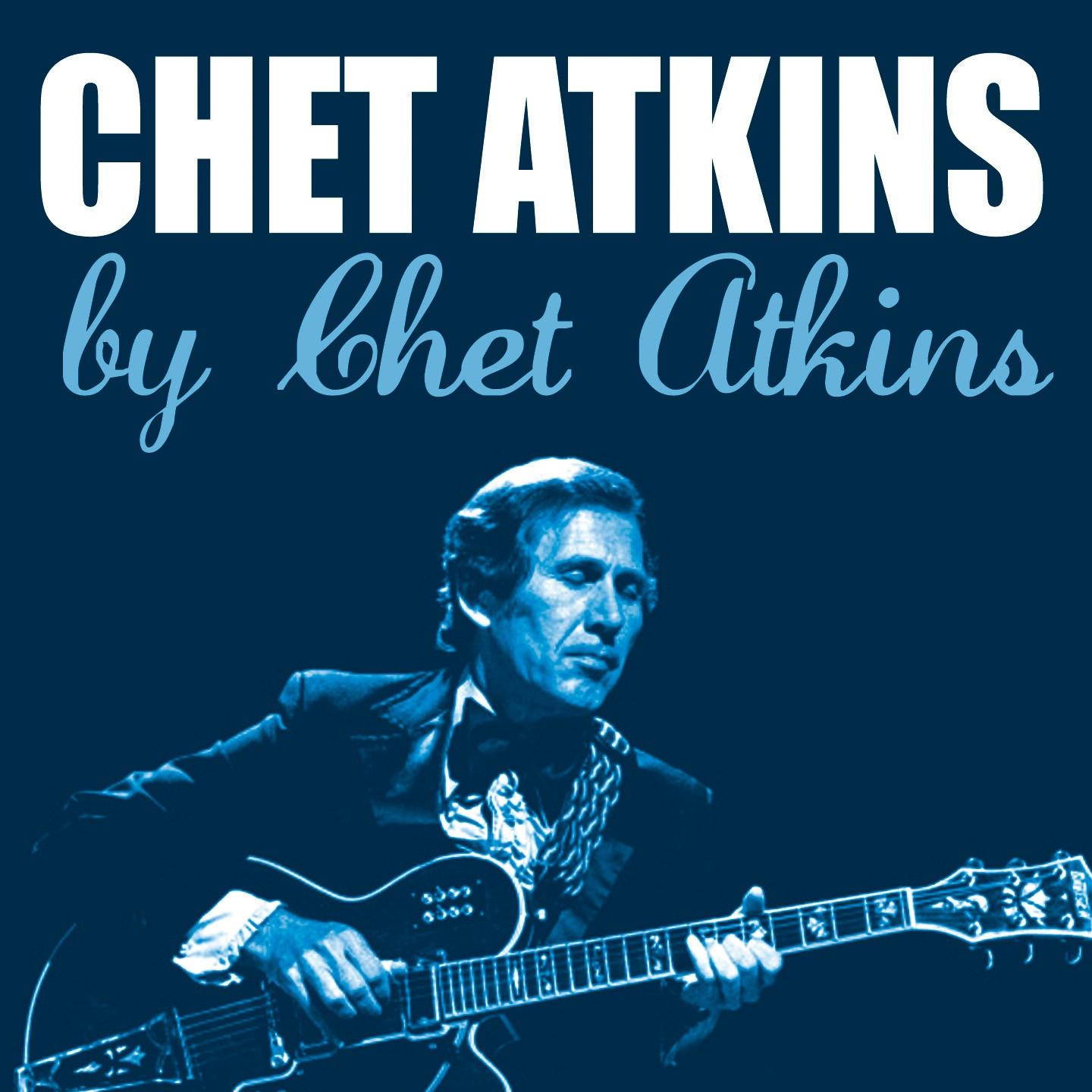 Постер альбома Chet Atkins By Chet Atkins