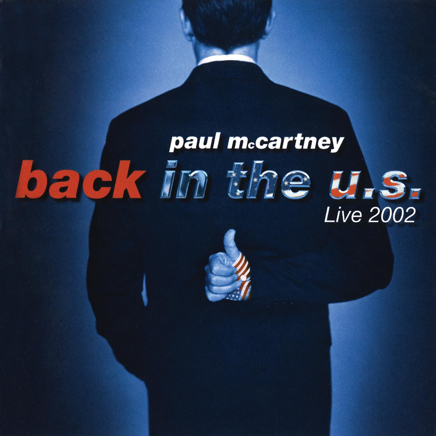 Live paul s. Paul MCCARTNEY 2003 back in the World. Paul MCCARTNEY 2002. Paul MCCARTNEY back in the us. Back in the World пол Маккартни.