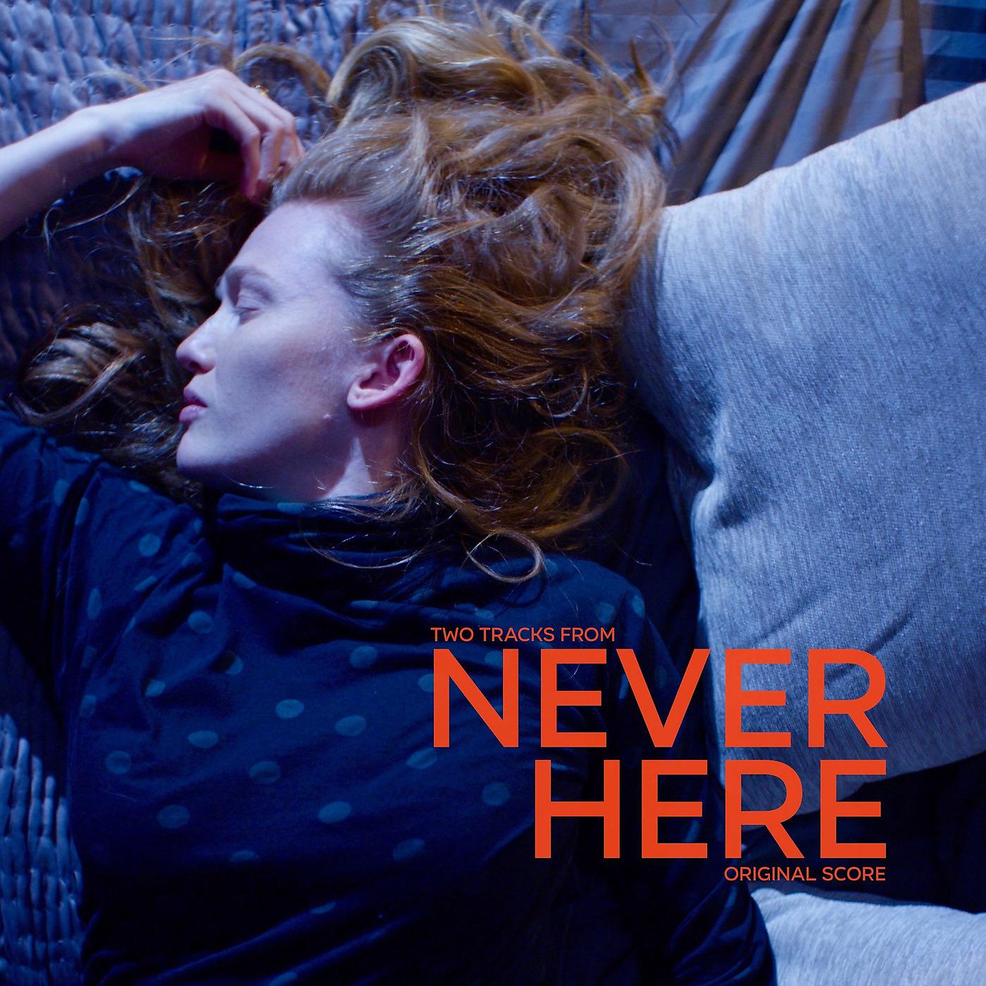 Постер альбома Two Tracks from Never Here (Original Score)