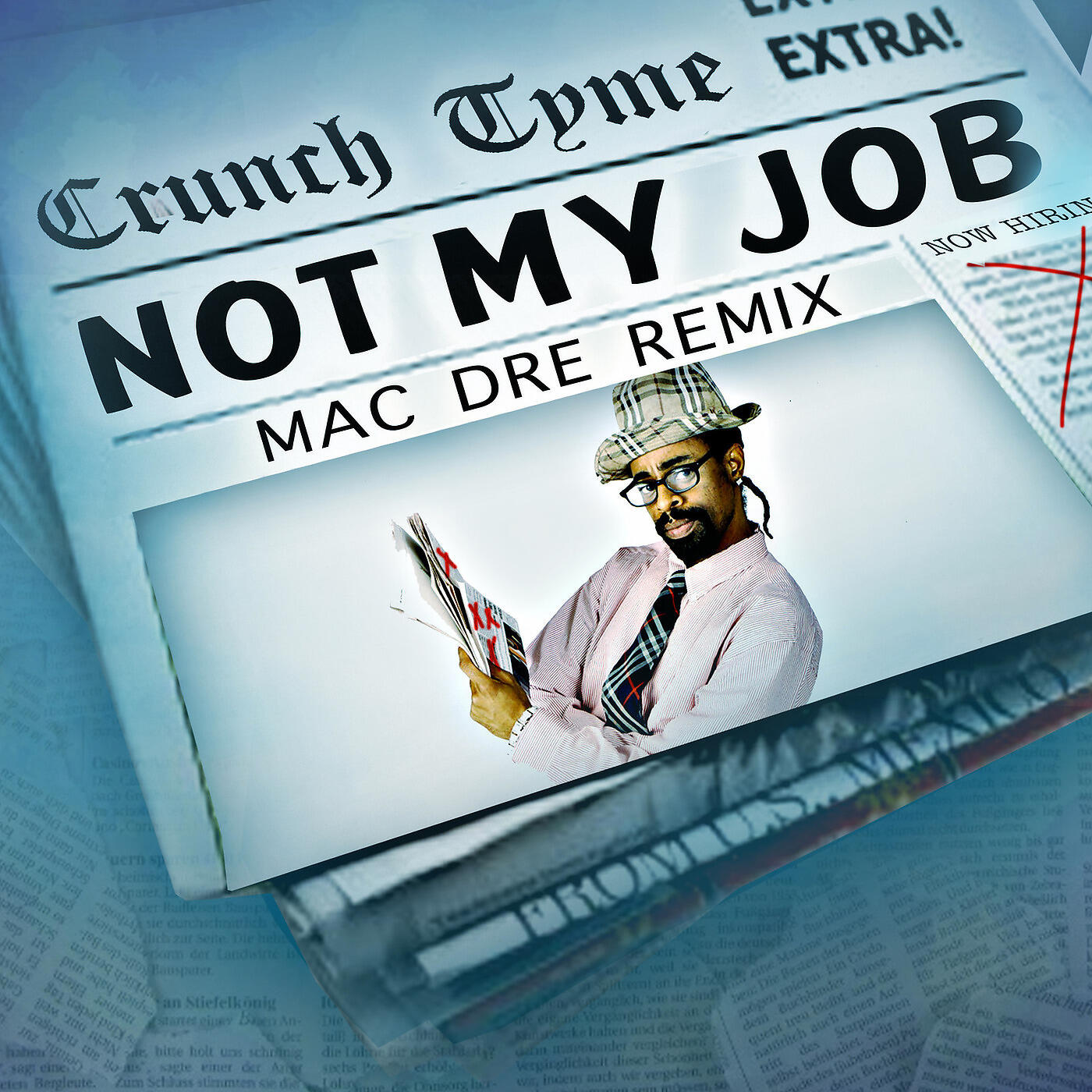 CRUNCH TYME - Not My Job (Mac Dre Remix)