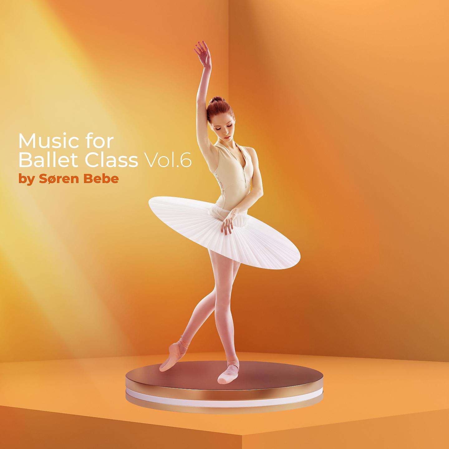 Постер альбома Music for ballet class, vol. 6