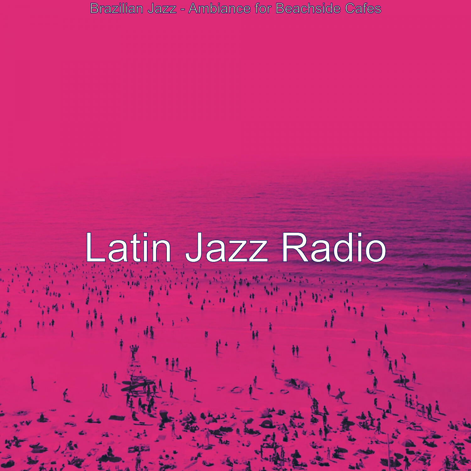 Latin Jazz Radio - Spacious Ambience for Beachside Cafes