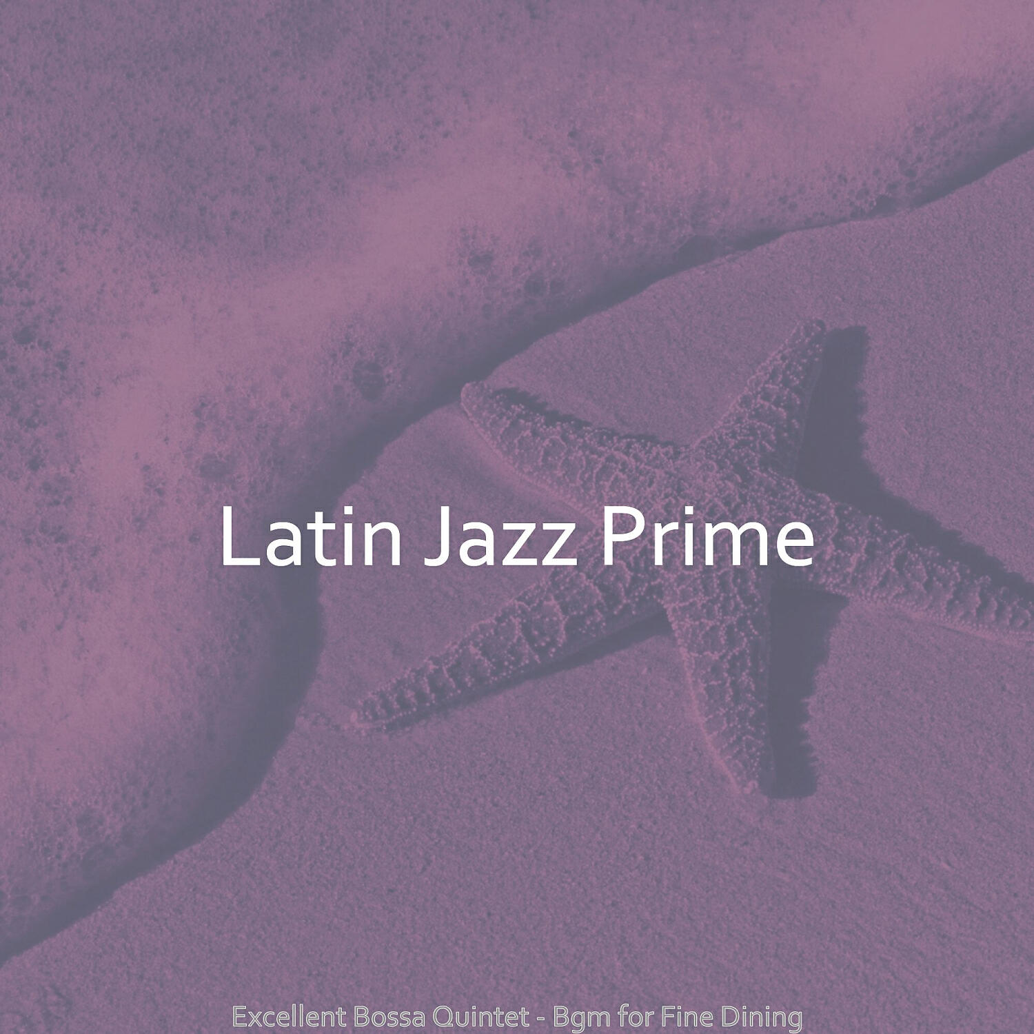 Latin Jazz Prime - Smoky Dinner Parties