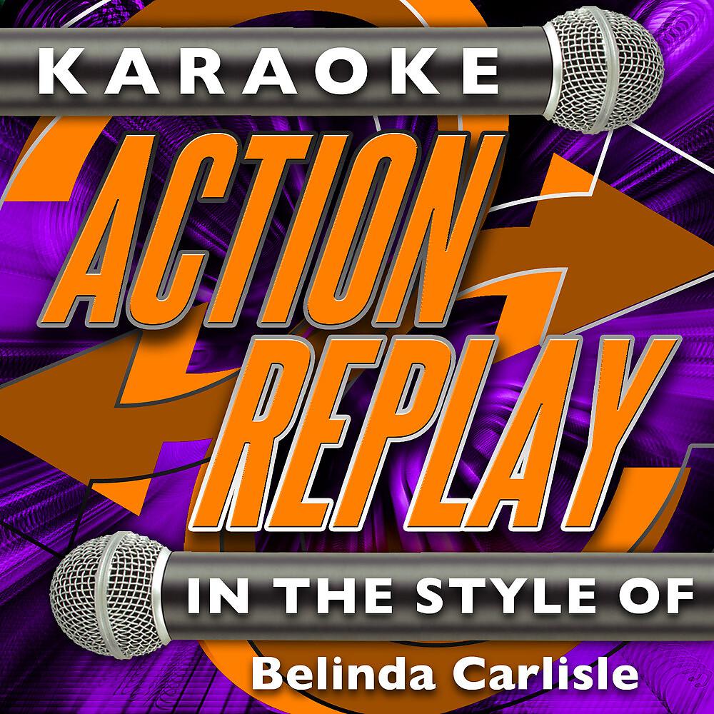 Постер альбома Karaoke Action Replay: In the Style of Belinda Carlisle