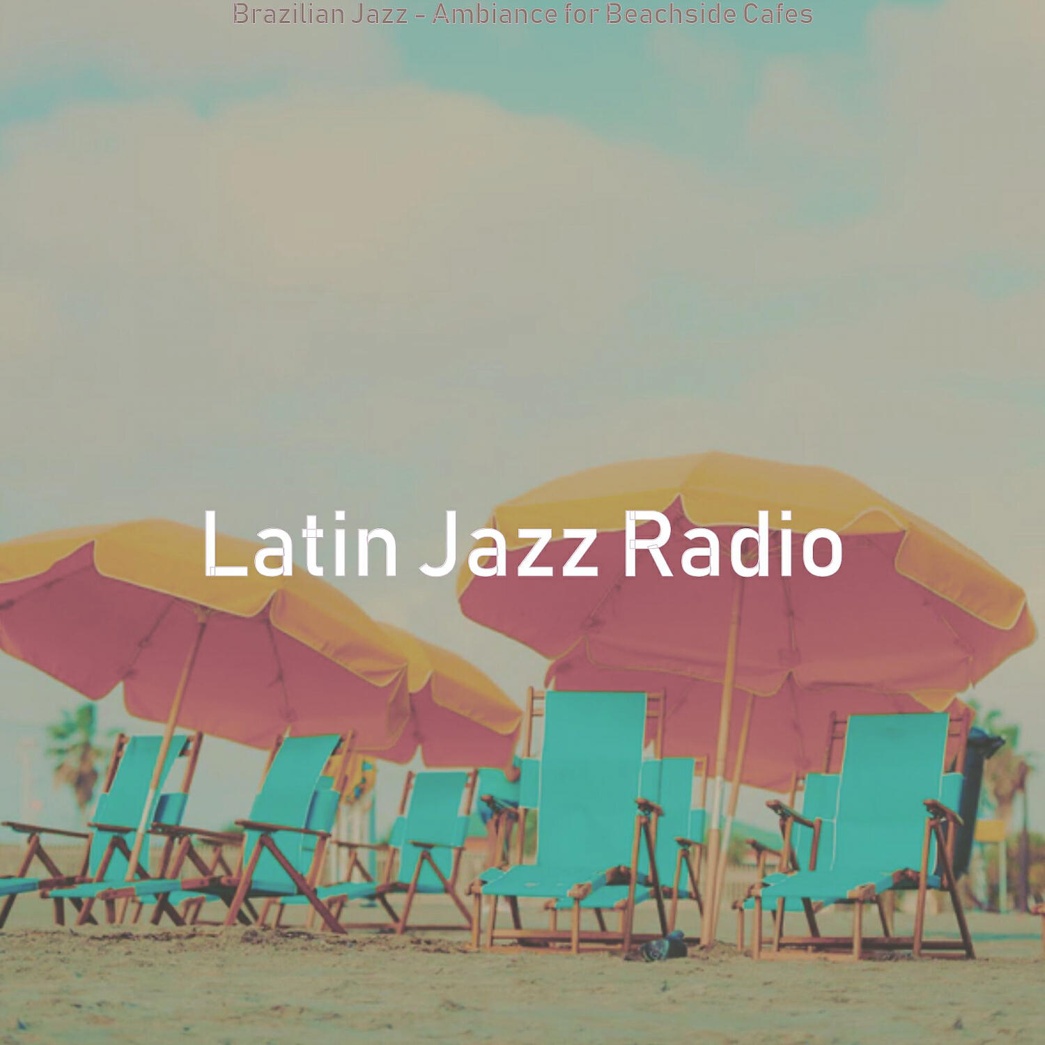 Latin Jazz Radio - Casual Backdrops for Beach Bars