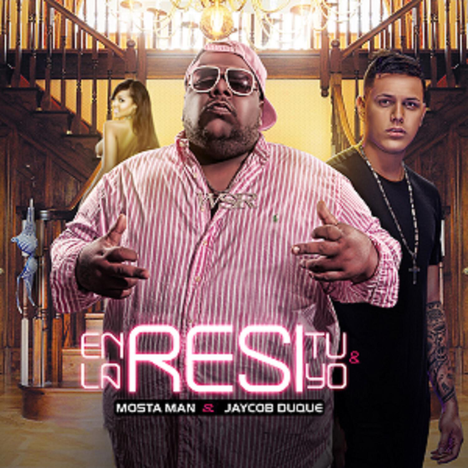 Mosta Man - En la Resi Tu & Yo