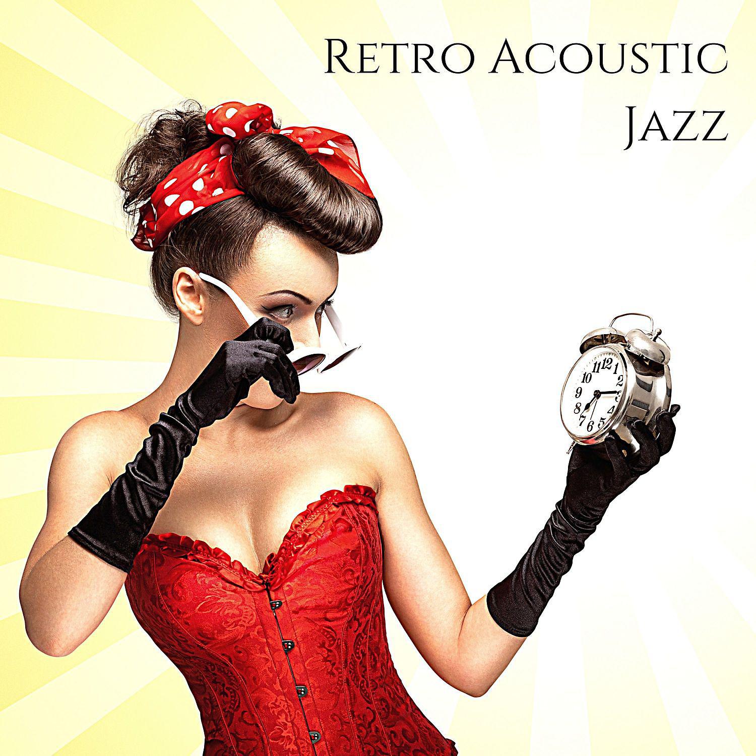 Постер альбома Retro Acoustic Jazz: Background Jazz Vintage for Wonderful Mood