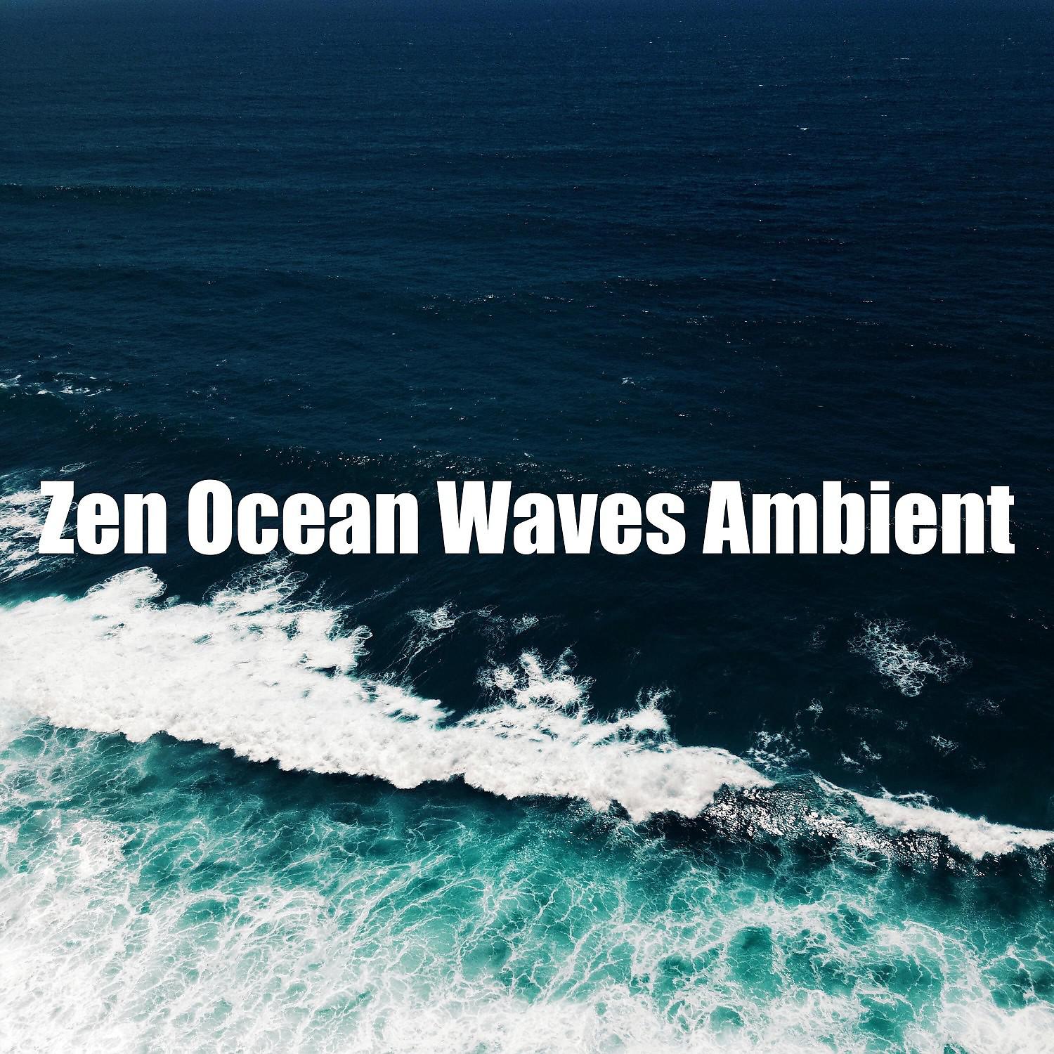 Постер альбома Zen Ocean Waves Ambient