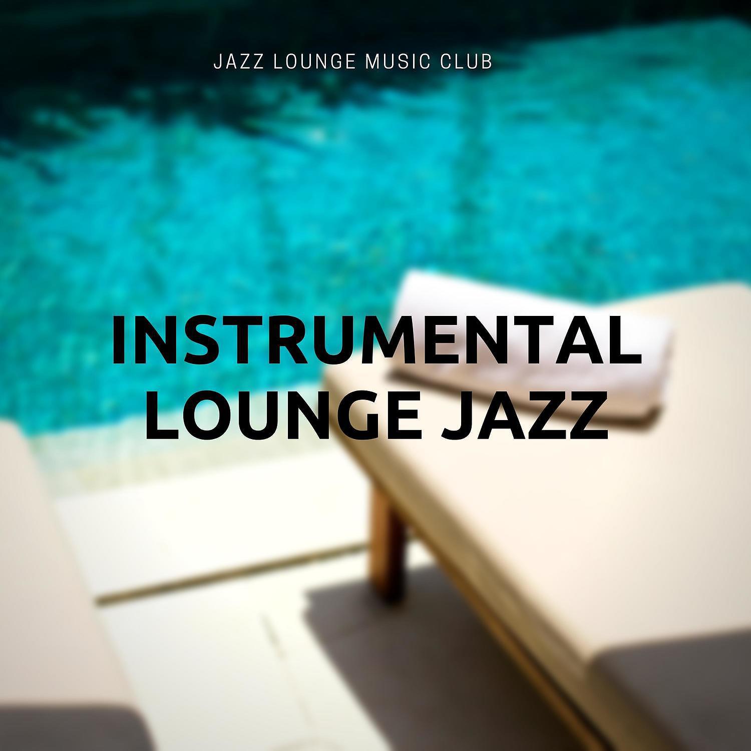 Постер альбома Instrumental Lounge Jazz