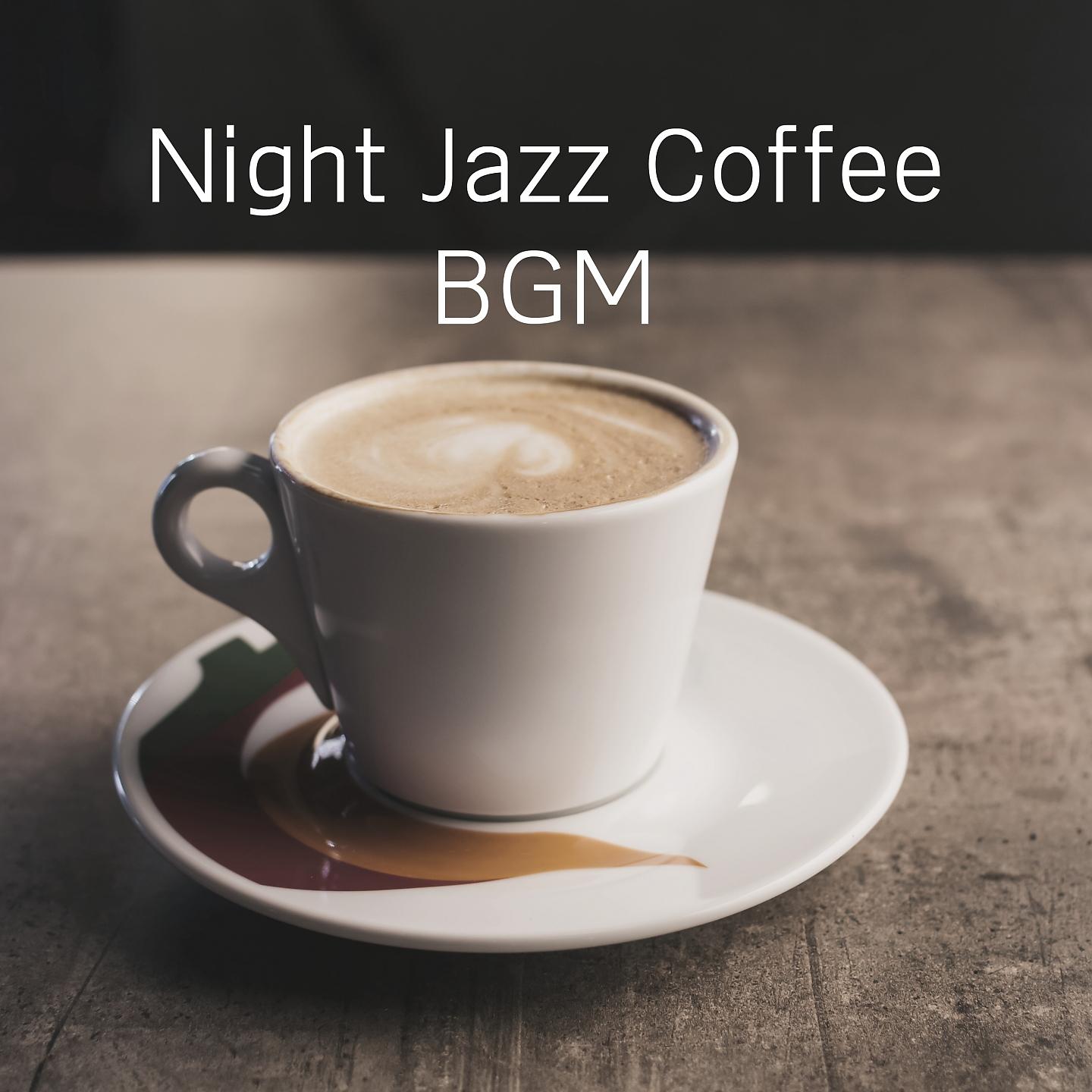 Постер альбома Night Jazz Coffee BGM
