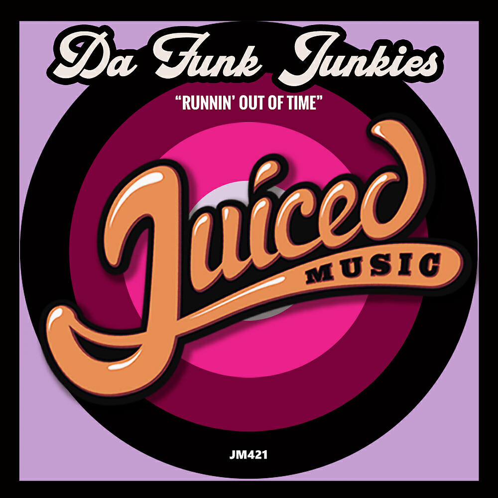 Da Funk Junkies - Runnin' Out Of Time