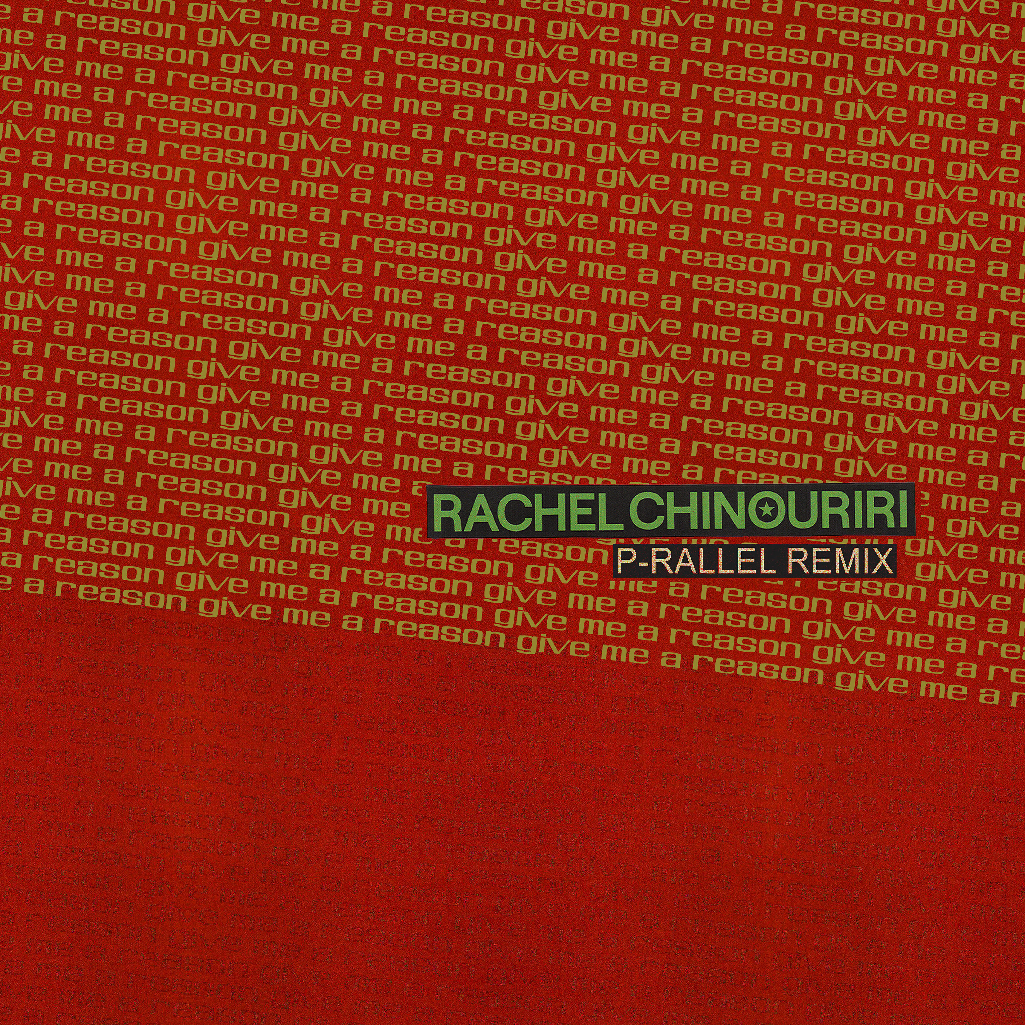 Rachel Chinouriri - Give Me A Reason (P-rallel Remix)