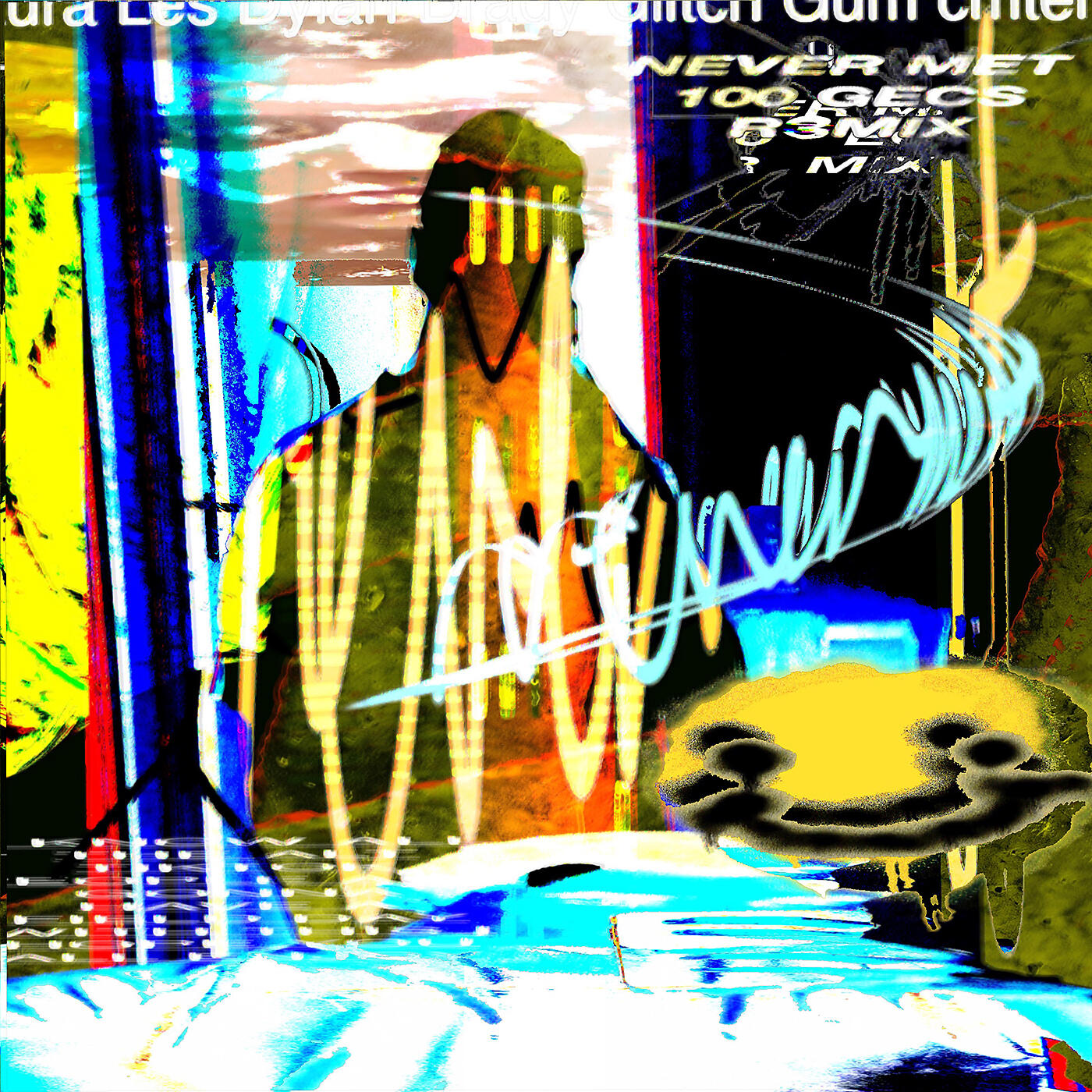 CMTEN - NEVER MET! (100 gecs r3mix) [feat. Glitch Gum]