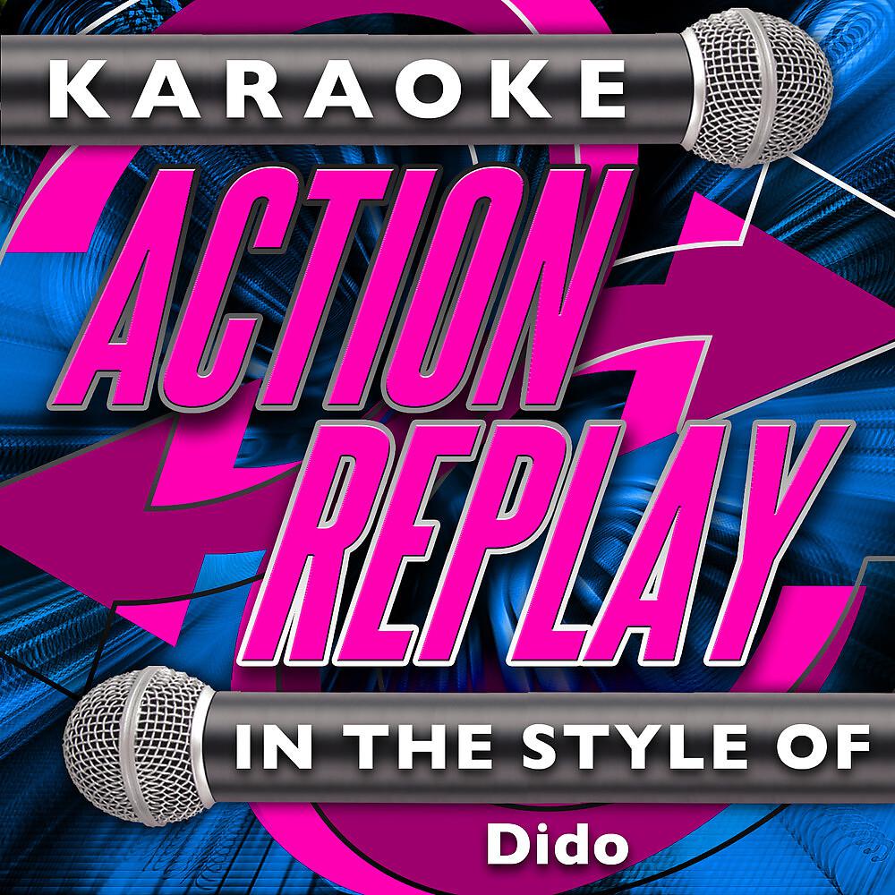 Постер альбома Karaoke Action Replay: In the Style of Dido