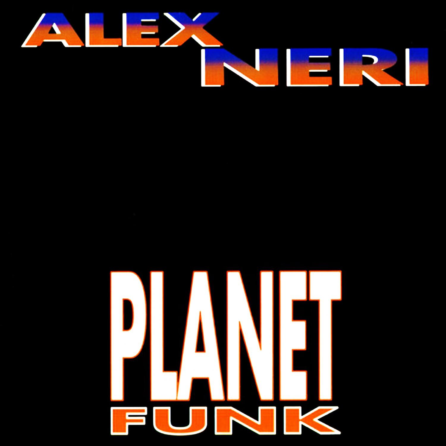 Alex Neri - Planet Funk (Sexy Mad Version)