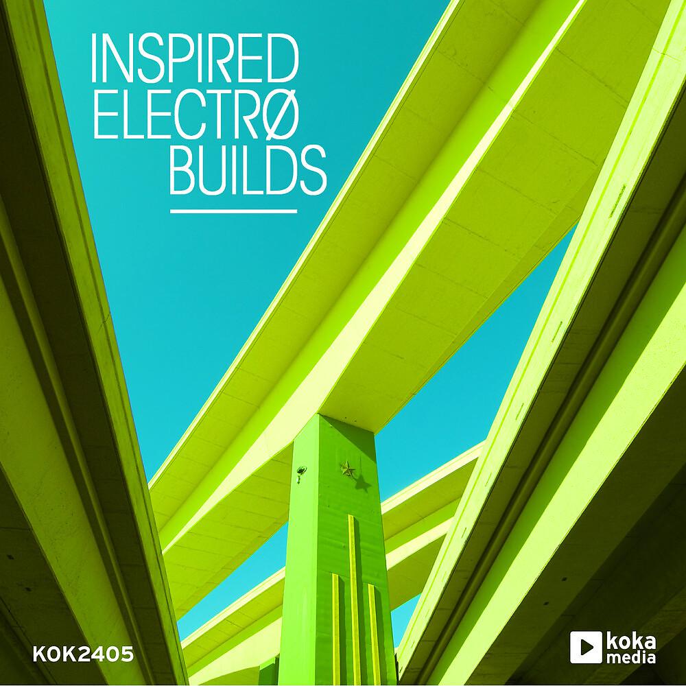Постер альбома Inspired Electro Builds