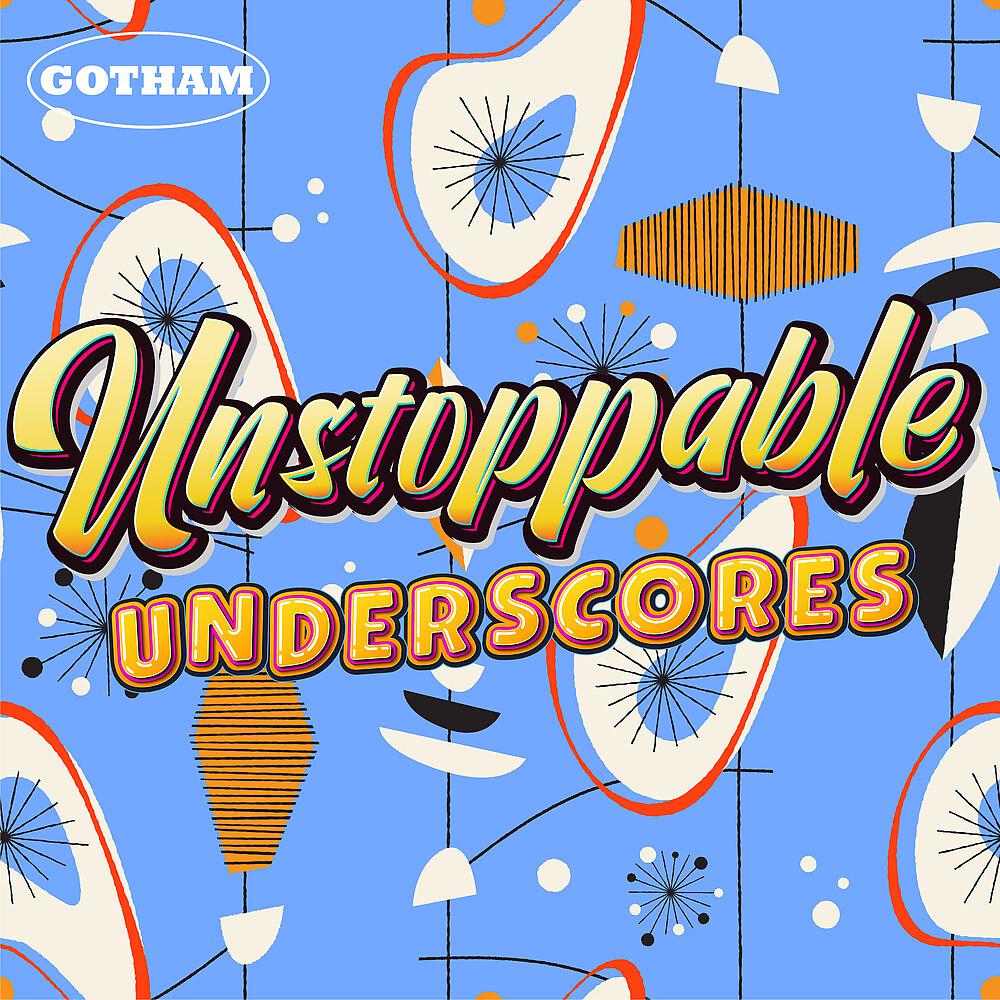 Постер альбома Unstoppable Underscores