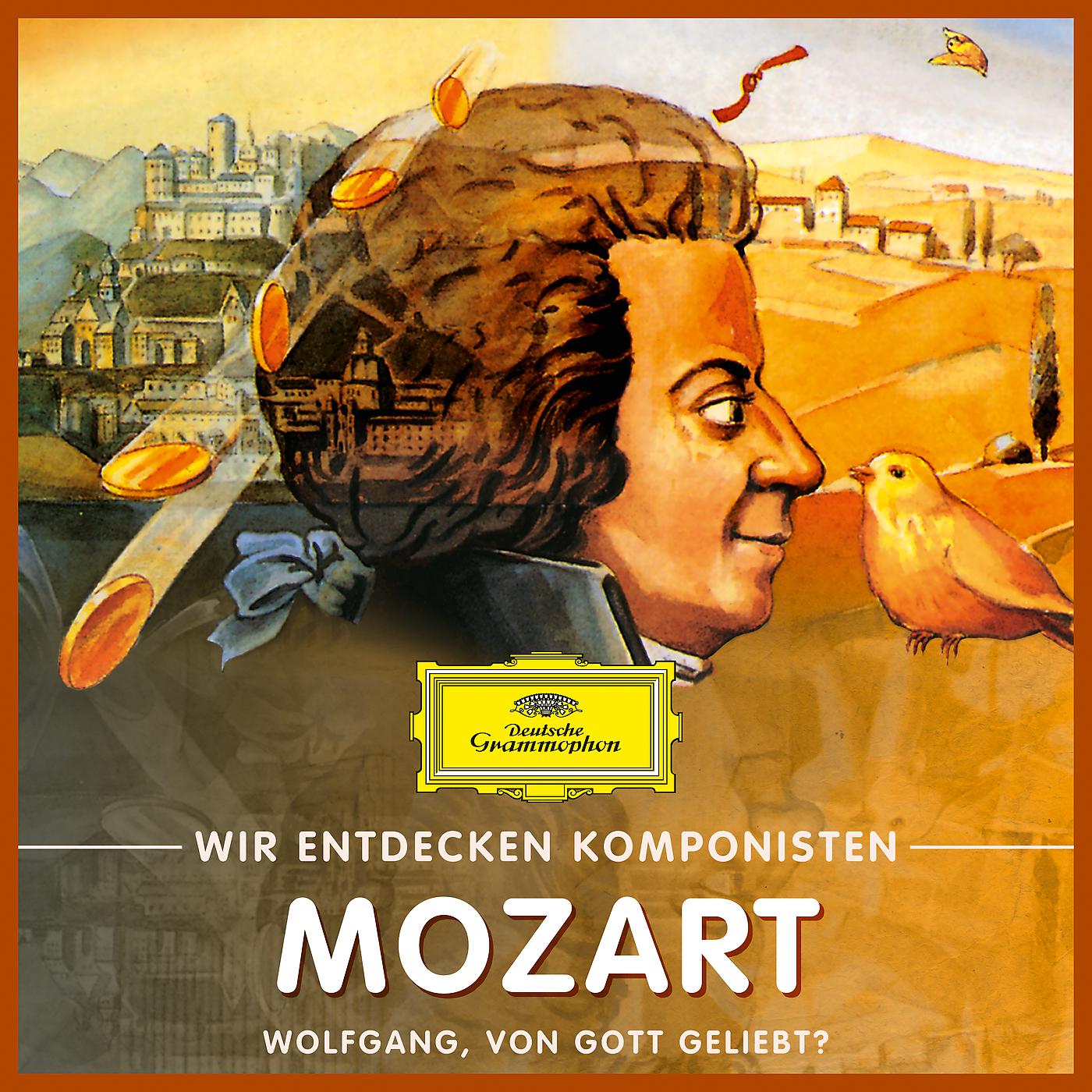 Постер альбома Wir entdecken Komponisten: Wolfgang Amadeus Mozart – Wolfgang, von Gott geliebt?