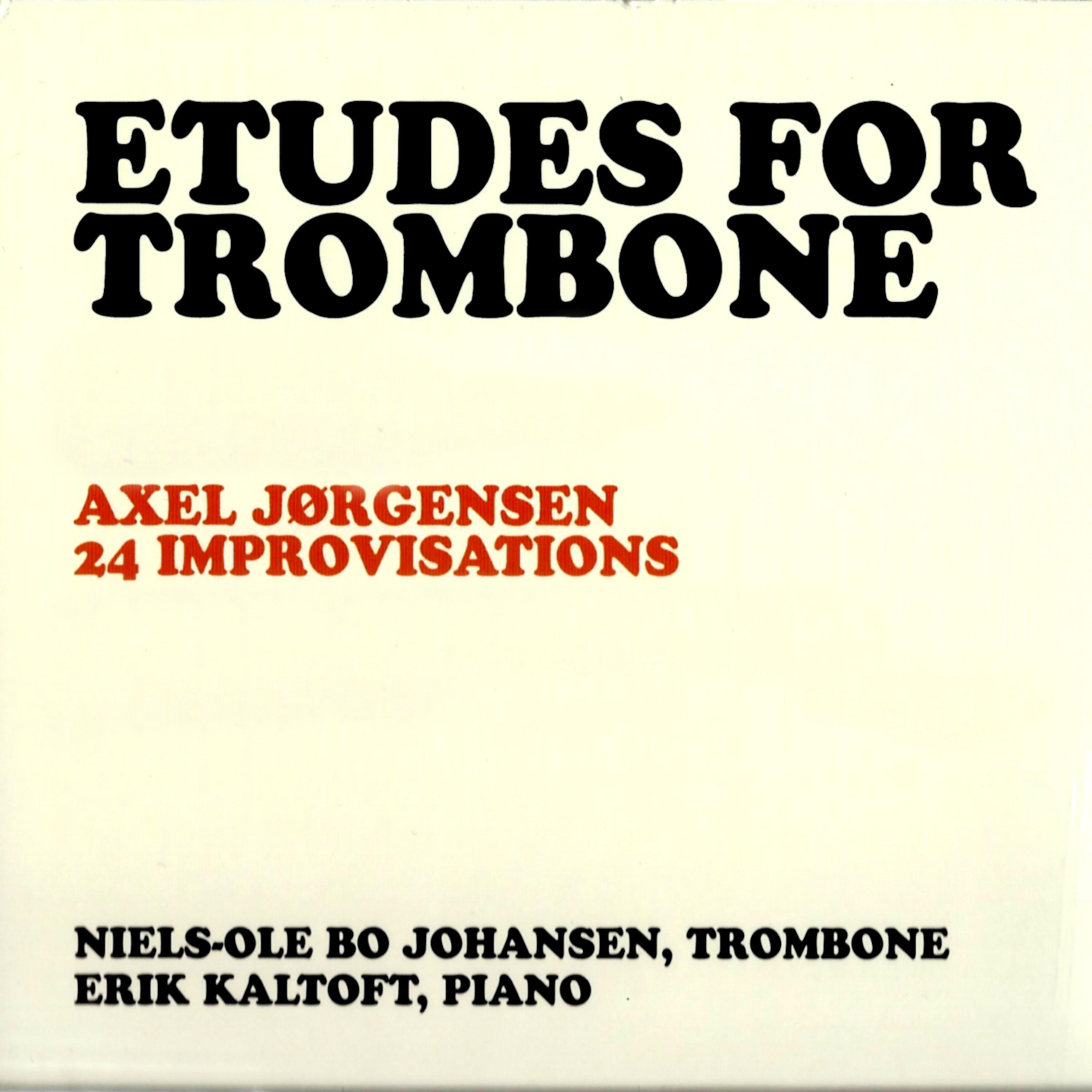 Постер альбома Erik Kaltoft & Niels-Ole Bo Johansen - Etudes For Trombone: Axel Jørgensen 24 Improvisations