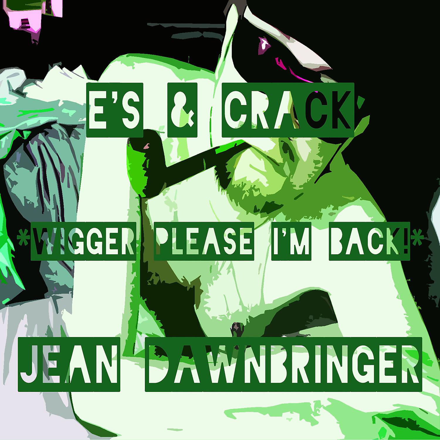 Постер альбома E's & Crack (Wigger Please I'm Back!)